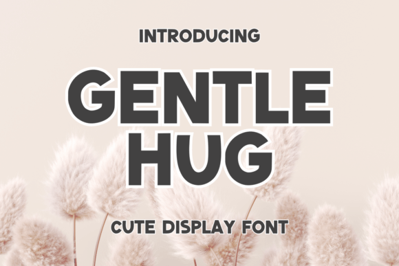 Gentle Hug Font: A Soft, Playful Typeface for Editorial Design