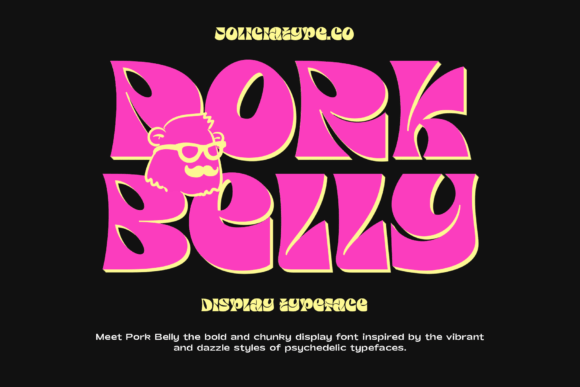 Pork Belly: A Psychedelic Display Font With Real Branding Muscle